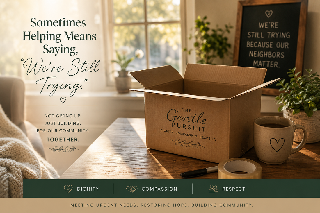Sometimes Helping Means Saying, "We're Still Trying."